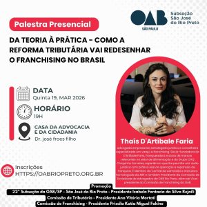 PALESTRA PRESENCIAL - DA TEORIA À PRÁTICA - COMO A REFORMA TRIBUTÁRIA VAI REDESENHAR O FRANCHISING NO BRASIL